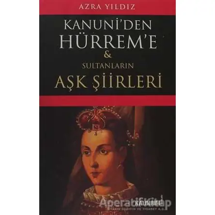 Kanuni’den Hürrem’e - Hanife Çakır - Kaldırım Yayınları