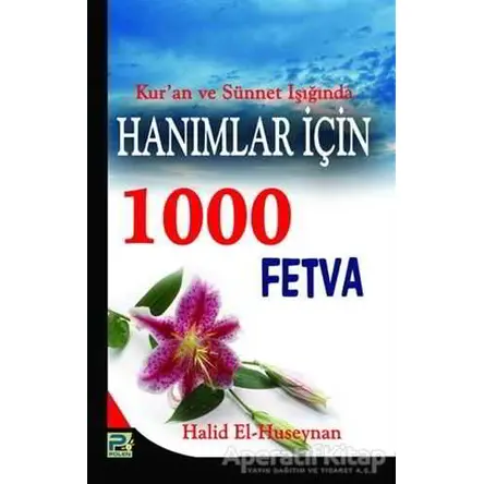 Hanımlar İçin 1000 Fetva - Halid el-Huseynan - Karınca & Polen Yayınları