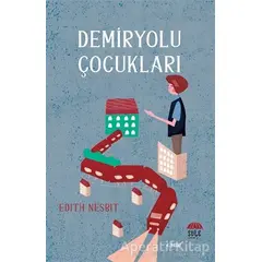 Demiryolu Çocukları - Edith Nesbit - Şule Yayınları