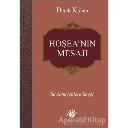 Hoşea’nın Mesajı - Derek Kidner - Haberci Basın Yayın