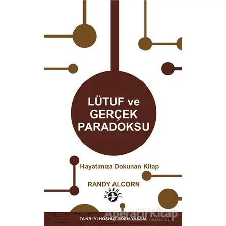 Lütuf ve Gerçek Paradoksu - Randy Alcorn - Haberci Basın Yayın