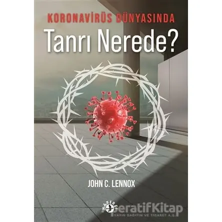 Koronavirüs Dünyasında Tanrı Nerede? - John C. Lennox - Haberci Basın Yayın