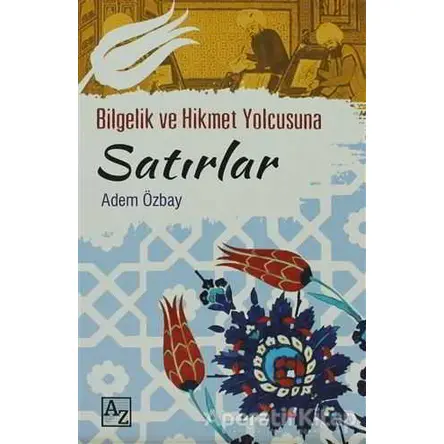 Bilgelik ve Hikmet Yolcusuna Satırlar - Adem Özbay - Az Kitap