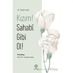 Kızım! Sahabî Gibi Ol! - Kolektif - Gonca Yayınevi