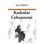 Kadınlar Cehennemi - Fuat Tosun - Arya Yayıncılık