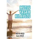 Mutlu Yaşam Kılavuzu - Cem Keçe - Pusula (Kişisel) Yayıncılık