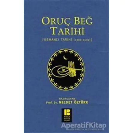 Oruç Beğ Tarihi - Necdet Öztürk - Bilge Kültür Sanat