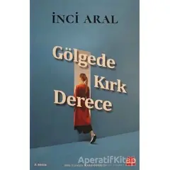 Gölgede Kırk Derece - İnci Aral - Kırmızı Kedi Yayınevi