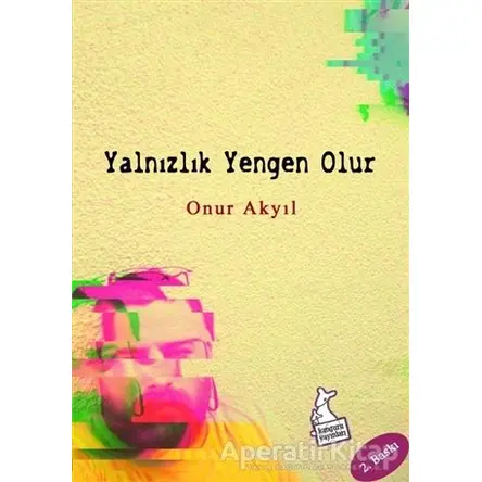 Yalnızlık Yengen Olur - Onur Akyıl - Kanguru Yayınları