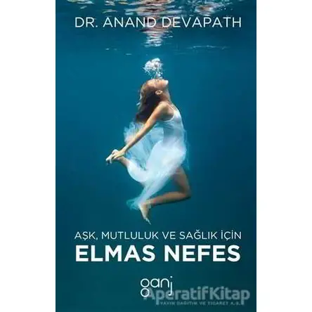 Aşk, Mutluluk ve Sağlık İçin Elmas Nefes - Anand Devapath - Ganj Kitap