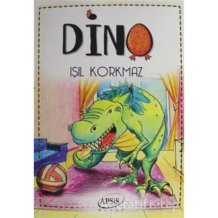Dino - Işıl Korkmaz - Apsis Kitap
