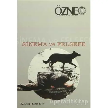 Özne Felsefe ve Bilim Yazıları 20. Kitap - Bahar 2014 - Kolektif - Çizgi Kitabevi Yayınları