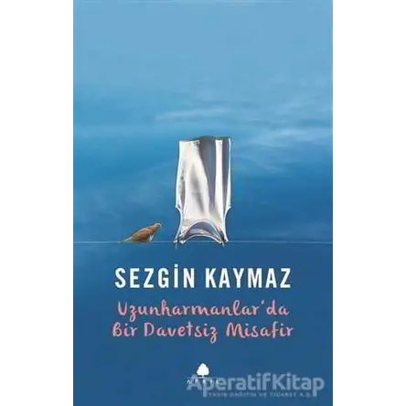 Uzunharmanlar’da Bir Davetsiz Misafir - Sezgin Kaymaz - April Yayıncılık