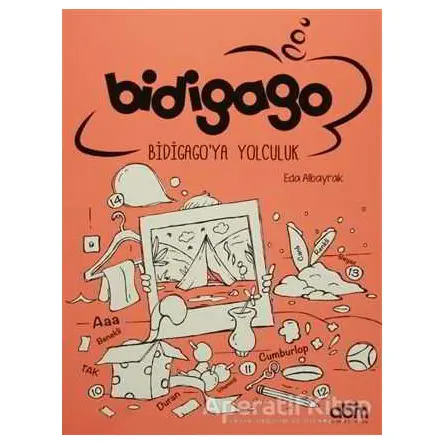 Bidigago: Bidigagoya Yolculuk - Eda Albayrak - Abm Yayınevi