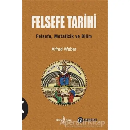 Felsefe Tarihi - Alfred Weber - Kabalcı Yayınevi