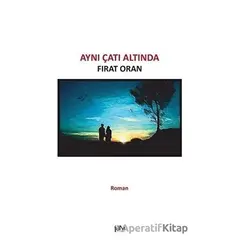 Aynı Çatı Altında - Fırat Oran - Fam Yayınları