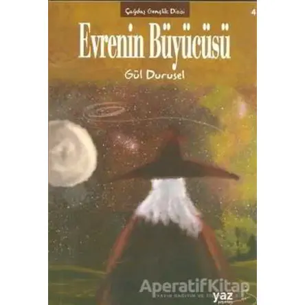 Evrenin Büyücüsü - Gül Durusel - Yaz Yayınları