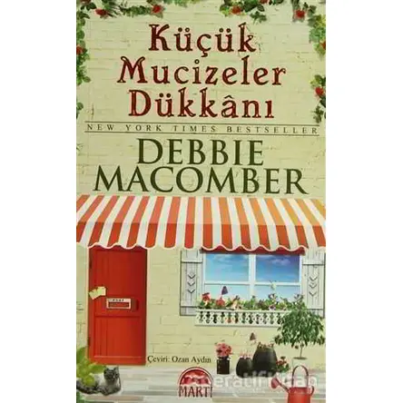 Küçük Mucizeler Dükkanı - Debbie Macomber - Martı Yayınları