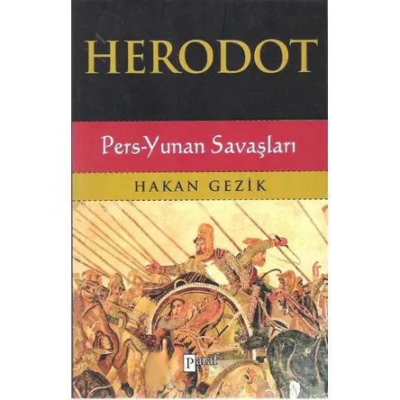 Herodot Pers - Yunan Savaşları - Hakan Gezik - Paraf Yayınları