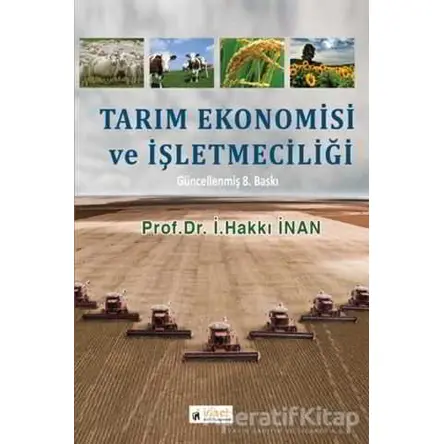 Tarım Ekonomisi ve İşletmeciliği - İ. Hakkı İnan - İdeal Kültür Yayıncılık Ders Kitapları