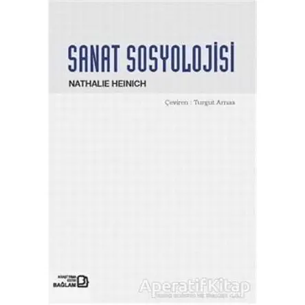 Sanat Sosyolojisi - Nathalie Heinich - Bağlam Yayınları