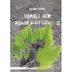 Yaralı Bir Asma Kütüğü - 2 - Adnan Öztel - İnsancıl Yayınları