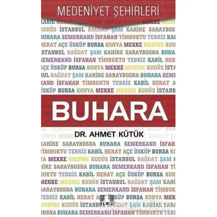 Buhara - Medeniyet Şehirleri - Ahmet Kütük - İlke Yayıncılık