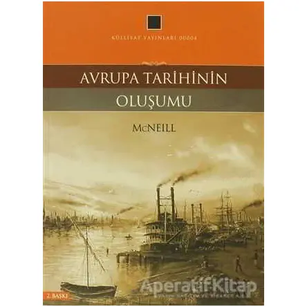 Avrupa Tarihinin Oluşumu - William H. McNeill - Külliyat Yayınları