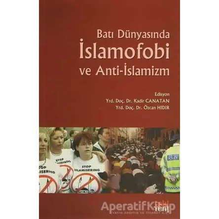 Batı Dünyasında İslamofobi ve Anti-İslamizm - Kadir Canatan - Eski Yeni Yayınları