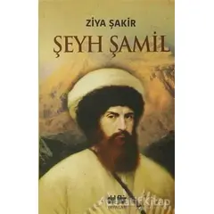 Şeyh Şamil - Ziya Şakir - Akıl Fikir Yayınları