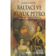 Baltacı ve Büyük Petro - Ahmet Refik - Akıl Fikir Yayınları