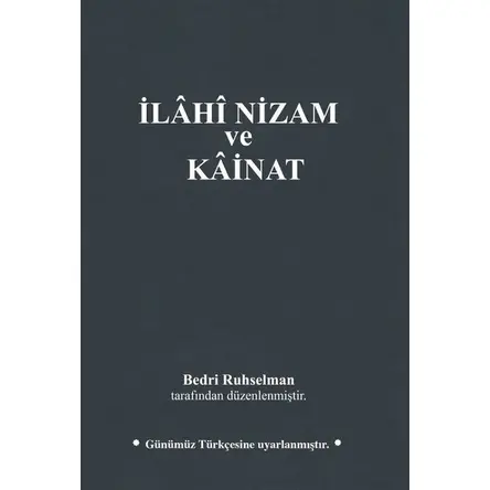 İlahi Nizam ve Kainat - Günümüz Türkçesiyle - Dr.Bedri Ruhselman - Ruh ve Madde Yayıncılık