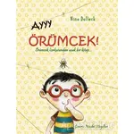 Ayyy Örümcek! - Nina Dulleck - Gergedan Yayınları