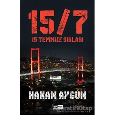 15/7 - 15 Temmuz Sırları - Hakan Aygün - Siyah Beyaz Yayınları