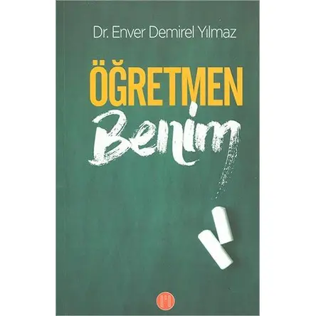 Öğretmen Benim - Enver Demirel Yılmaz - Mizmer Yayınları