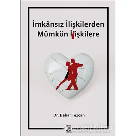 İmkansız İlişkilerden Mümkün İlişkilere - Bahar Tezcan - Küsurat