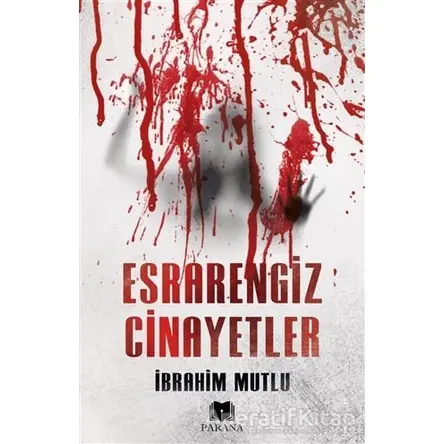 Esrarengiz Cinayetler - İbrahim Mutlu - Parana Yayınları