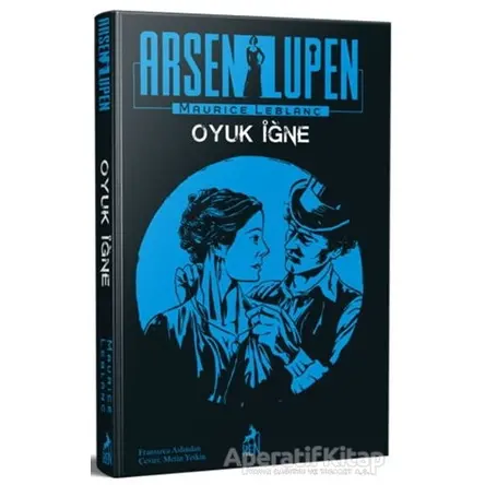 Arsen Lüpen: Oyuk İğne - Maurice Leblanc - Ren Kitap