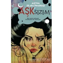 Aşk’sızım - Aleyna Dilara Pınarbaşı - Parana Yayınları