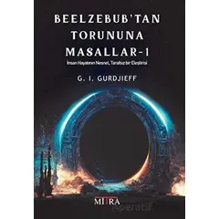 Beelzebub’tan Torununa Masallar 1 - G. I. Gurdjieff - Mitra Yayınları