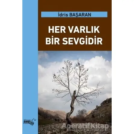 Her Varlık Bir Sevgidir - İdris Başaran - Sınırsız Kitap