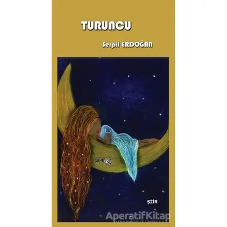 Turuncu - Serpil Erdoğan - Sınırsız Kitap