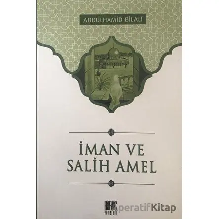 İman ve Salih Amel - Abdülhamid Bilali - Buruç Yayınları