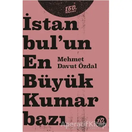 İstanbul’un En Büyük Kumarbazı - Mehmet Davut Özdal - 160. Kilometre Yayınevi