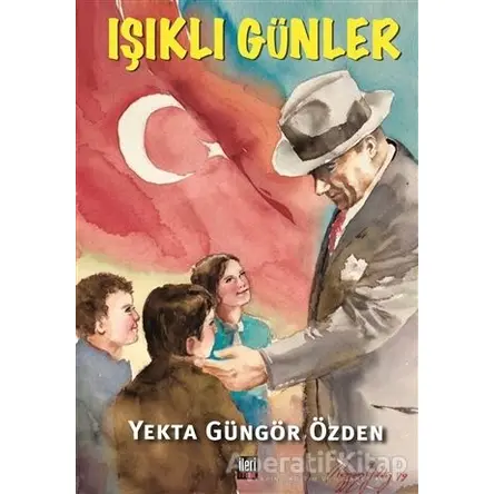 Işıklı Günler - Yekta Güngör Özden - İleri Yayınları