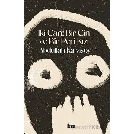 İki Can : Bir Cin ve Bir Peri Kızı - Abdullah Karasoy - Kurmaca Akademi