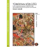 Türkistan Sözlüğü - Kaan Akar - Porsuk Kültür Yayıncılık