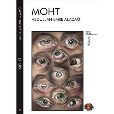 Moht - Abdullah Emre Aladağ - Porsuk Kültür Yayıncılık