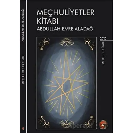 Meçhuliyetler Kitabı - Abdullah Emre Aladağ - Porsuk Kültür Yayıncılık