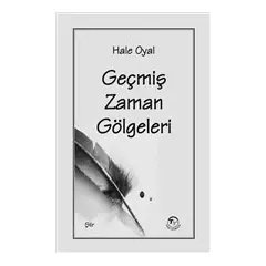 Geçmiş Zaman Gölgeleri - Hale Oyal - Tunç Yayıncılık